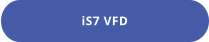 iS7 VFD