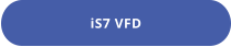 iS7 VFD