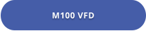 M100 VFD