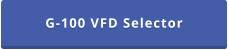 G-100 VFD Selector