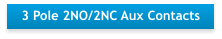 3 Pole 2NO/2NC Aux Contacts