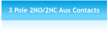 3 Pole 2NO/2NC Aux Contacts