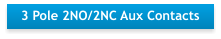 3 Pole 2NO/2NC Aux Contacts