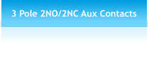 3 Pole 2NO/2NC Aux Contacts