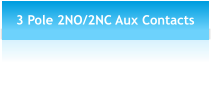 3 Pole 2NO/2NC Aux Contacts