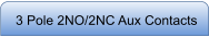 3 Pole 2NO/2NC Aux Contacts