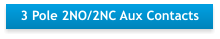 3 Pole 2NO/2NC Aux Contacts