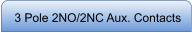 3 Pole 2NO/2NC Aux. Contacts