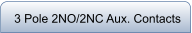 3 Pole 2NO/2NC Aux. Contacts