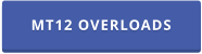 MT12 OVERLOADS